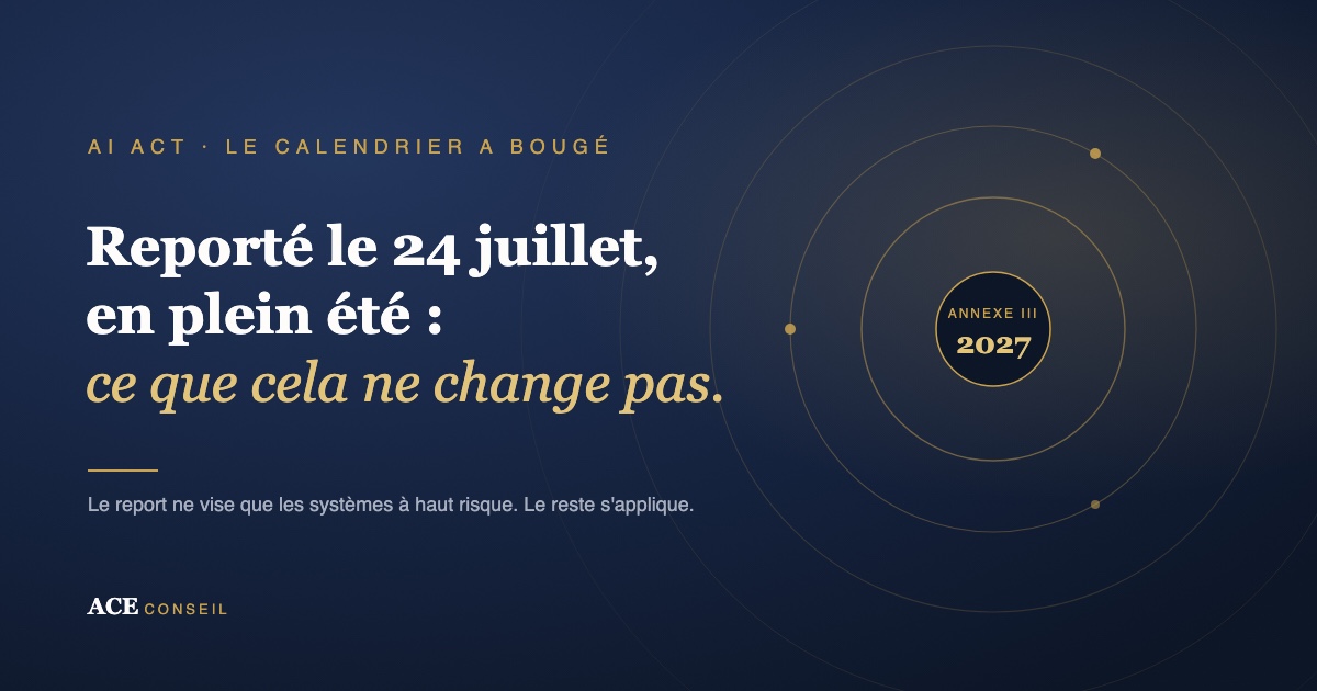 Report du 24 juillet 2026 des obligations AI Act sur les systèmes à haut risque, et ce qui reste applicable pour une TPE