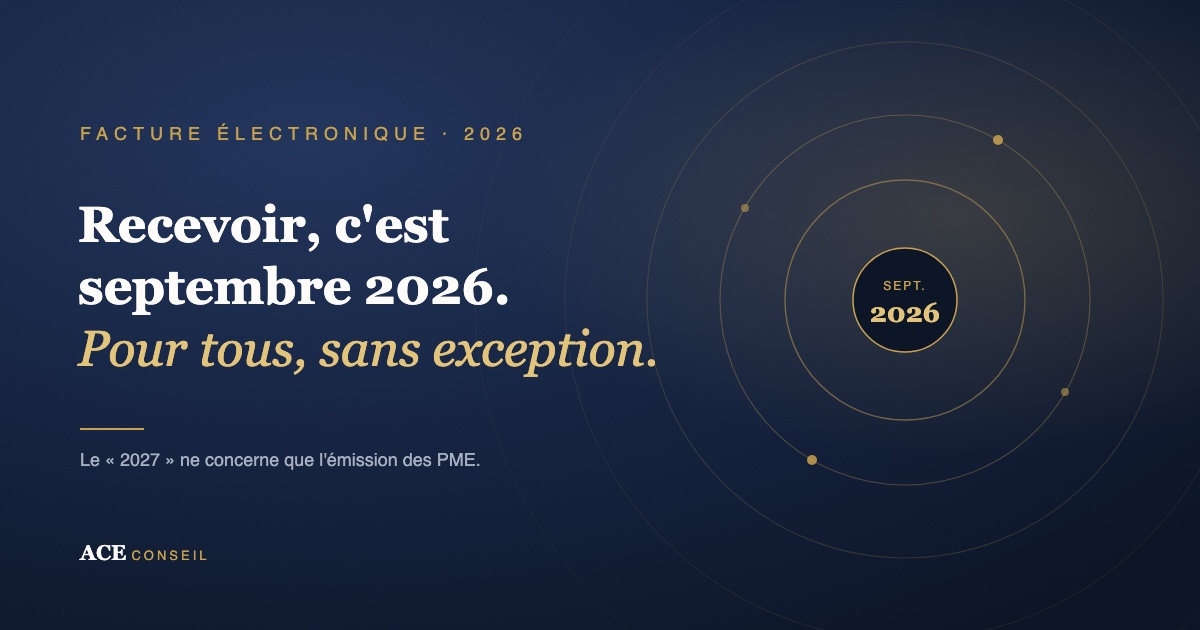 Facture électronique : recevoir concerne toutes les entreprises dès le 1er septembre 2026, émettre reste 2027 pour les PME